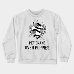 Pet snake over puppies snake lover Crewneck Sweatshirt